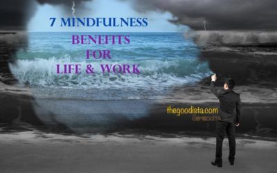 7 Mindfulness Benefits for Life and Work