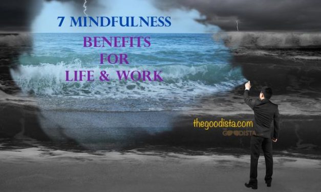 7 Mindfulness Benefits for Life and Work