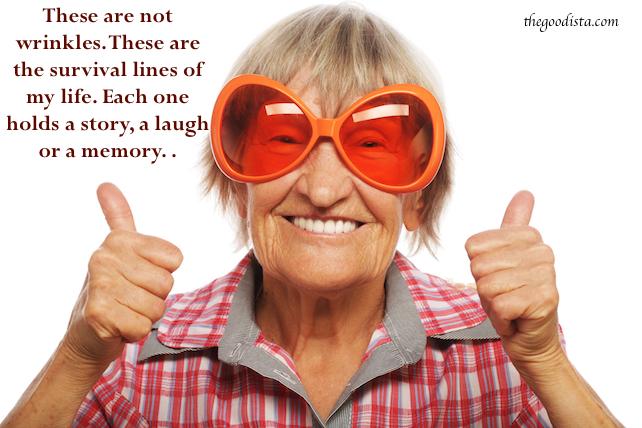 Wrinkles - A good life lived well is illustrated by a happy lady with sunglasses with quote from Dr. Sukhraj S. Dhillon. Read the full post on thegoodista.com