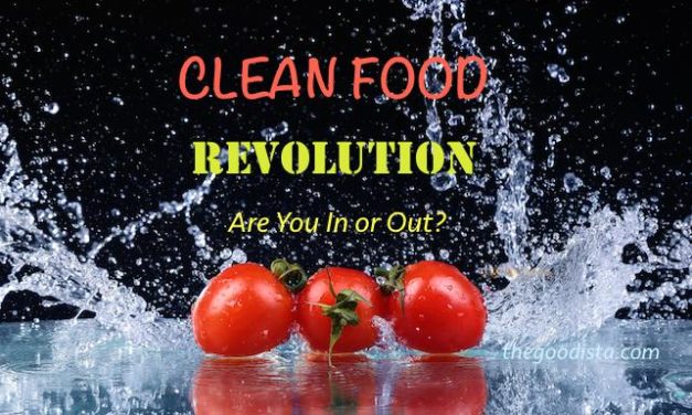 Clean Food Revolution: Are You In or Out?