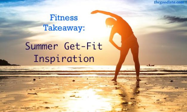 Fitness Takeaway: Get-Fit Summer Inspiration