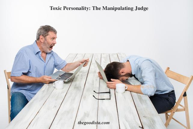Negativity and toxic personality types in this post. In picture a 'manipulating judge' makes the other man shrink away. 