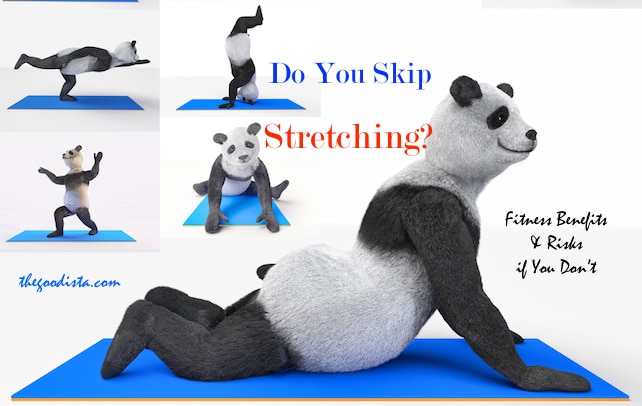 Stretching For Fitness: Why Don’t You Do It?