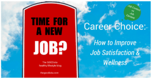 Job satisfaction, wellness and how to make the right career move. Road sign seen in picture.
