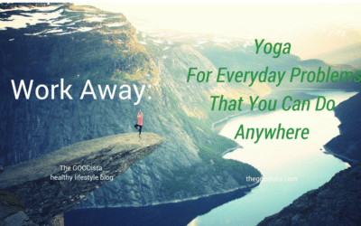 Yoga For Everyday Problems That You Can Do Anywhere