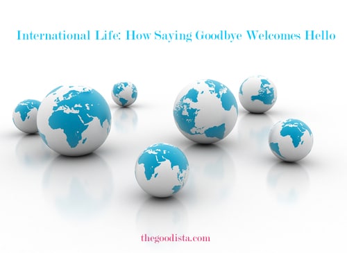Saying goodbye matters as an international expatriate, illustrated by many world globes. 